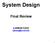 System Design. Final Review. ILGWEON KANG