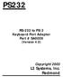 PS232. RS-232 to PS/2 Keyboard Port Adapter Part # SA0009 (Version 4.0) Copyright 2003 L3 Systems, Inc. Redmond