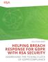 SOLUTION BRIEF HELPING BREACH RESPONSE FOR GDPR WITH RSA SECURITY ADDRESSING THE TICKING CLOCK OF GDPR COMPLIANCE