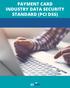 PAYMENT CARD INDUSTRY DATA SECURITY STANDARD (PCI DSS)