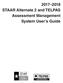 STAAR Alternate 2 and TELPAS Assessment Management System User s Guide