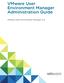 VMware User Environment Manager Administration Guide. VMware User Environment Manager 9.3