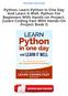 Python: Learn Python In One Day And Learn It Well. Python For Beginners With Hands-on Project. (Learn Coding Fast With Hands-On Project Book 1)