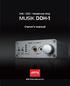 DAC I DDC I Headphone Amp MUSIK DDH-1. Owner s manual. AMI International, Inc. DDH-1 Owner s manual