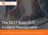 The 2017 State of IT Incident Management. Annual Report on Incidents, Tools & Processes