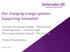 Innovate UK energy strategy - Rob Saunders A joint approach - Christian Inglis The energy systems catapult - Nick Smailes Project Presentations