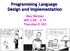 Programming Language Design and Implementation. Wes Weimer MW 2:00 3:15 Thornton E-303