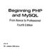 Beginning PHP. and MySQL. Fourth Edition. From Novice to Professional. W. Jason Gilmore. mmm