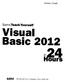 James Foxall. Sams Teach Yourself. Visual Basic 2012 *24. Hours. sams. 800 East 96th Street, Indianapolis, Indiana, USA
