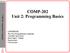 COMP-202 Unit 2: Programming Basics. CONTENTS: The Java Programming Language Variables and Types Basic Input / Output Expressions Conversions
