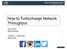 How to Turbocharge Network Throughput