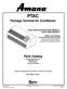 PTAC. Package Terminal Air Conditioner. Parts Catalog. Amana Refrigeration, Inc th Trail PO Box 8901 Amana, Iowa 52204