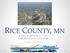 RICE COUNTY, MN GETTING TO KNOW RICE COUNTY & THE RICE COUNTY COMMUNITIES FAM Tour ~ August 12, 2014