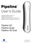 User s Guide. Pipeline SC Pipeline Quad Pipeline HD Dual