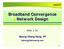Broadband Convergence Network Design