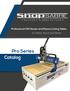 PLASMA CUTTERS ROUTERS. Professional CNC Router and Plasma Cutting Tables. for Metal, Wood, and Plastic. Pro Series Catalog