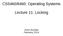 CS5460/6460: Operating Systems. Lecture 11: Locking. Anton Burtsev February, 2014