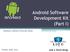 Android Software Development Kit (Part I)