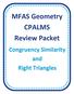MFAS Geometry CPALMS Review Packet. Congruency Similarity and Right Triangles