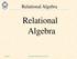Relational Algebra. Relational Algebra. 7/4/2017 Md. Golam Moazzam, Dept. of CSE, JU