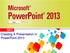 Creating A Presentation in PowerPoint 2013