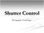 Shutter Control. Photography Technology I