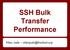 SSH Bulk Transfer Performance. Allan Jude --