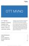 OTT MVNO. Traditional MVNO Deployments 2 OTT MVNO 4. Comparison of MVNO options 7. Case study: OTT MVNO in the US 7. Conclusion 10