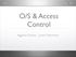 O/S & Access Control. Aggelos Kiayias - Justin Neumann