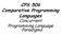 CPS 506 Comparative Programming Languages. Programming Language Paradigms