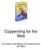 Copywriting for the Web. (A Guide on the Basics of Copywriting for the Web)