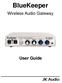 BlueKeeper. Wireless Audio Gateway. User Guide. JK Audio