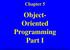 Chapter 5. Object- Oriented Programming Part I