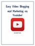 Easy Video Blogging and Marketing on Youtube! by Leslie Truex