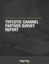 2018 GLOBAL CHANNEL PARTNER SURVEY THYCOTIC CHANNEL PARTNER SURVEY REPORT
