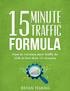 15 Minute Traffic Formula. Contents HOW TO GET MORE TRAFFIC IN 15 MINUTES WITH SEO... 3