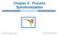 Chapter 6: Process Synchronization. Operating System Concepts 8 th Edition,