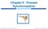 Chapter 5: Process Synchronization. Operating System Concepts Essentials 2 nd Edition