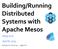 Building/Running Distributed Systems with Apache Mesos