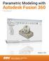 Parametric Modeling with. Autodesk Fusion 360. First Edition. Randy H. Shih SDC. Better Textbooks. Lower Prices.