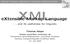 XML. extensible Markup Language. ... and its usefulness for linguists