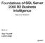 Foundations of SQL Server 2008 R2 Business. Intelligence. Second Edition. Guy Fouche. Lynn Lang it. Apress*