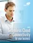 Seamless Cloud Connectivity. for your business