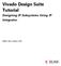 Vivado Design Suite Tutorial. Designing IP Subsystems Using IP Integrator