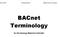 Nov 8, 2010 Document Rev: D BACnet Terms for Synergy. BACnet Terminology. for the Synergy Network Controller