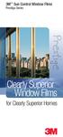 3M Sun Control Window Films. Prestige Series. Prestige. Clearly Superior Window Films. for Clearly Superior Homes