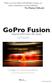 GoPro Fusion Using the GoPro Fusion 360 Camera GoPro.com