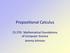 Propositional Calculus. CS 270: Mathematical Foundations of Computer Science Jeremy Johnson