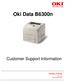 Oki Data B6300n. Customer Support Information. Oki Data Training