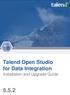Talend Open Studio for Data Integration. Installation and Upgrade Guide 5.5.2